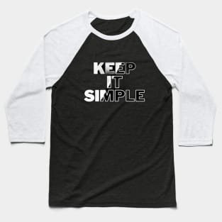 keep it simple Baseball T-Shirt